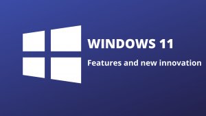Windows 11: features and new innovations