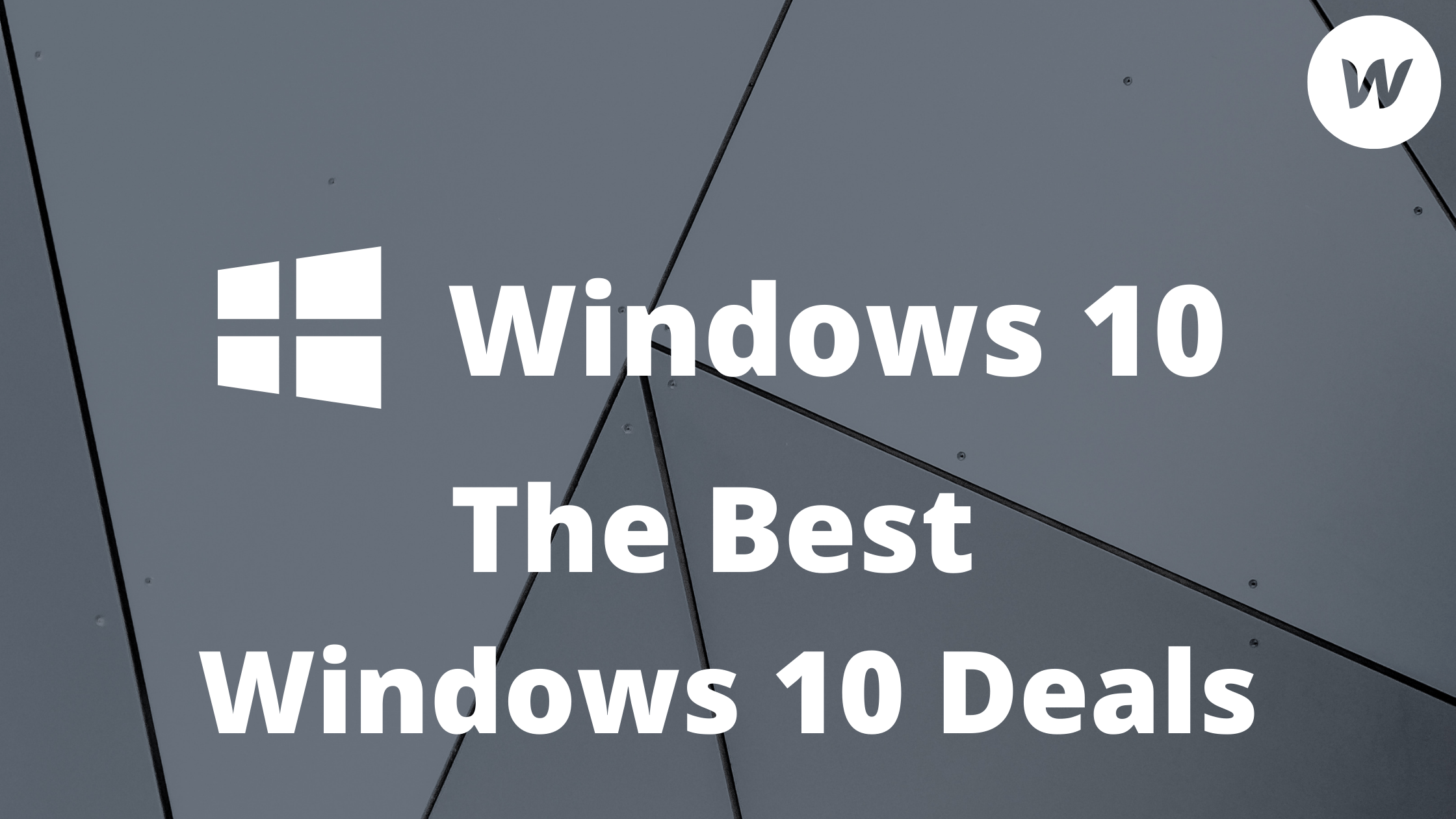 How to Get Windows 10 at the Cheapest Prices: Today Best Deals!