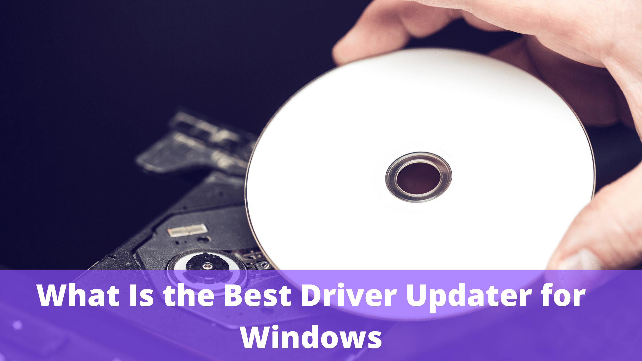 What Is the Best Driver Updater for Windows