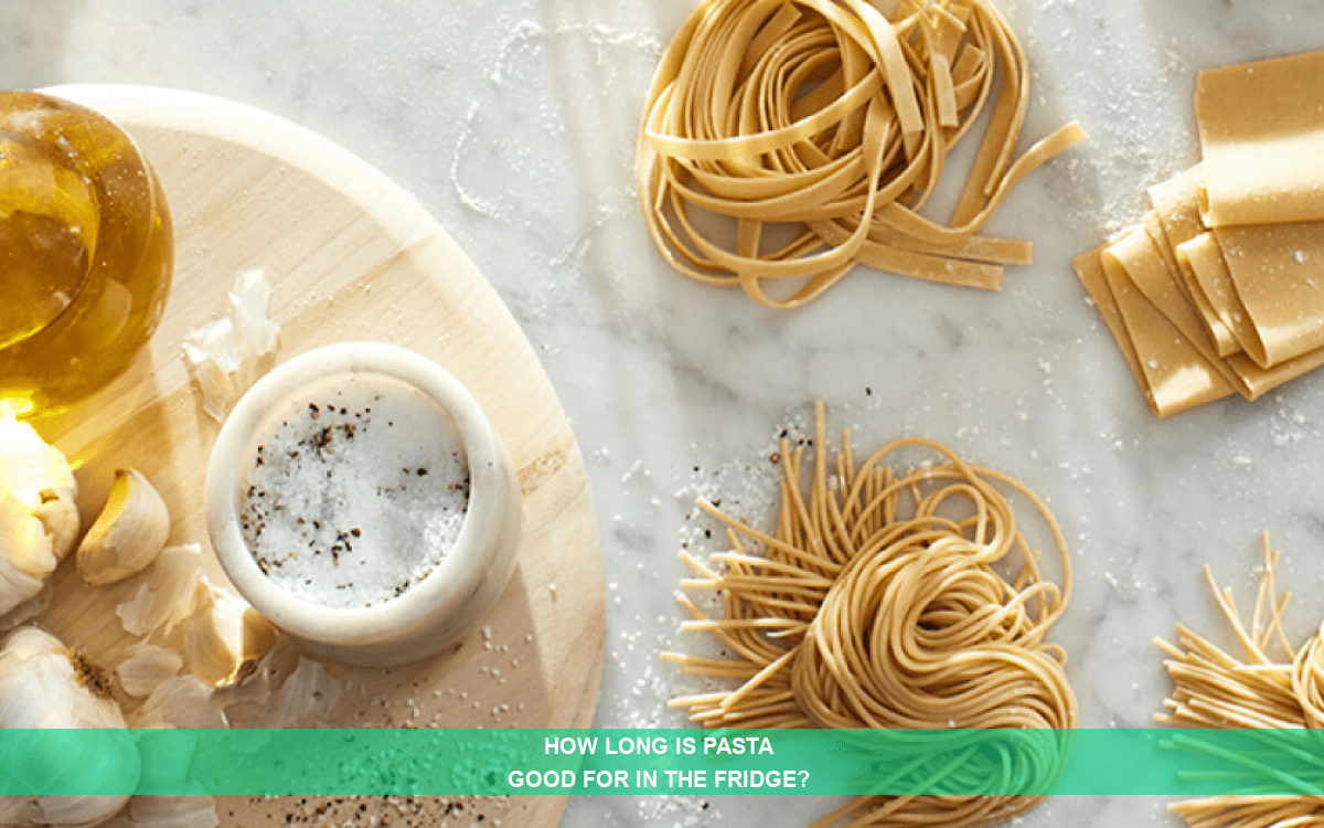 How Long Is Pasta Good For In The Fridge?