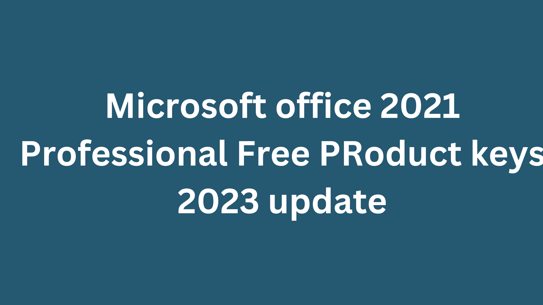 Microsoft Office 2021 Professional product keys for free
